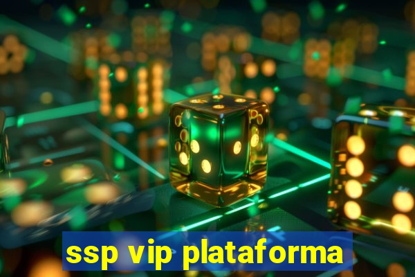 ssp vip plataforma